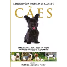 A Enciclopédia Ilustrada De Raças De Cães - Volume 7: Um Guia Visual De A A Z Com 176 Raças Para Você Conhecer E Se Encantar, De A Europa. Editora Europa Ltda., Capa Mole Em Português, 2021