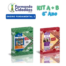 Formando Cidadãos - 6° Ano - Kit A + B - Ensino Fundamental 2