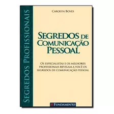 Segredos Profissionais - Segredos De Comunicação Pessoal, De Carolyn Boyes. Editora Fundamento, Capa Mole Em Português