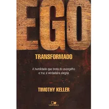 Ego Transformado | Timothy Keller | Envio Em 24h