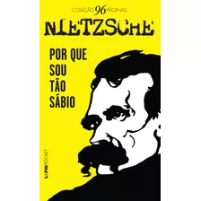 Por Que Eu Sou Tão Sábio, De Nietzsche, Friedrich. Série L&pm Pocket (1226), Vol. 1226. Editora Publibooks Livros E Papeis Ltda., Capa Mole Em Português, 2016