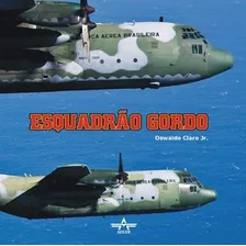 Livro Esquadrão Gordo - Aviação Fab