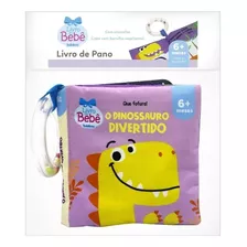 Livro De Pano Com Chocalho Para Bebês O Dinossauro Divertido - Editora Todolivro