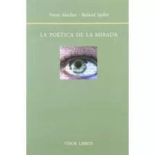 La Poetica De La Mirada - Roland Spiller(hardback)