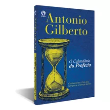 O Calendário Da Profecia, De Silva, Antonio Gilberto Da. Editora Casa Publicadora Das Assembleias De Deus, Capa Mole Em Português, 1985