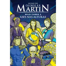 Wild Cards: Ases Nas Alturas, De R.r. Martin, George. Série Wild Cards (2), Vol. 2. Editora Schwarcz Sa, Capa Mole Em Português, 2020