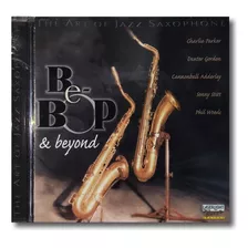 The Art Of Jazz Saxophone - Be-bop & Beyond - Cd