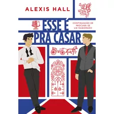 Esse E Pra Casar - 1ªed.(2023), De Alexis Hall. Editora Paralela, Capa Mole, Edição 1 Em Português, 2023