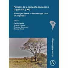 Paisajes De La Campana Pampeana (siglos Xix Y Xx): Abordajes