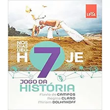 Nos Dias De Hoje Jogo Da Historia 7 Ano Ef Ii 02 Ed, De Campos, Flavio De / Claro, Regina / Dolhnikoff, Miriam. Editora Leya - Didatico, Capa Mole Em Português