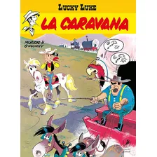 La Caravana Lucky Luke 15, De Morris/ Goscinny. Editorial Libros Del Zorzal, Tapa Blanda, Edición 1 En Español