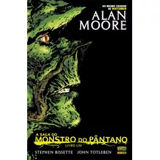 Coleção A Saga Do Monstro Do Pântano (vol.1 Ao 3), Alan Moore, Ed. Panini Comics, Dc Vertigo, Capa Cartão, 2018