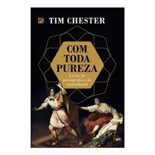 Livro Com Toda Pureza - Tim Chester