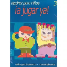 A Jugar Ya ! Vol.3 Ajedrez Para Niños