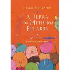 A Terra Dos Meninos Pelados, De Ramos, Graciliano. Editora Record Ltda., Capa Mole Em Português, 2014