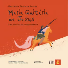 Maria Quitéria De Jesus: Uma Heroína Da Independência, De Farias Teixeira. Editora Contracorrente, Capa Mole Em Português, 2023
