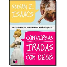 Conversas Iradas Com Deus, De Isaacs, Susan E.. Verus Editora Ltda., Capa Mole Em Português, 2011