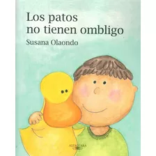 Libro: Los Patos No Tienen Ombligo / Susana Olaondo