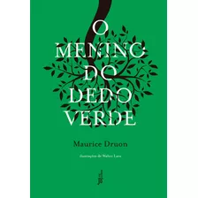 O Menino Do Dedo Verde (capa Dura), De Druon, Maurice. Editora José Olympio Ltda., Capa Dura Em Português, 2016