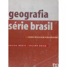 Livro Jose William Vesentini Geografia Série Brasil Ensino Médio Volume Único