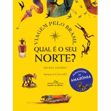 Qual É O Seu Norte?: Viagem Pelo Brasil, De Salerno, Silvana. Editora Schwarcz Sa, Capa Mole Em Português, 2012