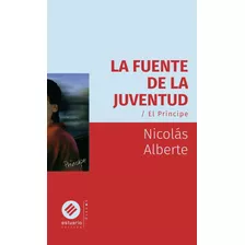 La Fuente De La Juventud. El Príncipe - Nicolas Alberte