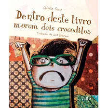 Dentro Deste Livro Moram Dois Crocodilos, De Souza, Claudia. Callis Editora Ltda., Capa Mole Em Português, 2011