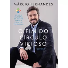 O Fim Do Círculo Vicioso, De Fernandes, Márcio. Editora Schwarcz Sa, Capa Mole Em Português, 2017