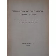 Arqueologia Valle Central Aconcagua Talca Ovalle Santiago