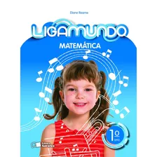 Ligamundo - Matemática - 1º Ano, De Reame, Eliane. Série Ligamundo Editora Somos Sistema De Ensino Em Português, 2018