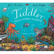 Tiddler, De Donaldson, Julia. Saber E Ler Editora Ltda,alison Green Books, Capa Mole Em Português, 2021