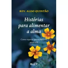 Histórias Para Alimentar A Alma, De Quintão, Aldo. Editora Wiser Educação S.a, Capa Mole Em Português, 2017