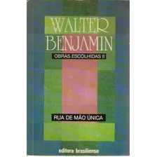 Livro Rua De Mão Única - Obras Escolhidas Ii - Walter Benjamin [2000]