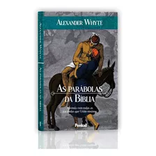 As Parábolas Da Bíblia | Alexander Whyte: Aprenda Com Todas As Parábolas Que Cristo Ensinou, De Alexander Whyte. Série Estudos Editora Penkal, Capa Mole, Edição 2023 Em Português, 2023