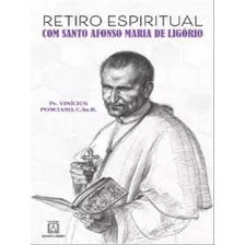 Retiro Espiritual Com Santo Afonso Maria De Ligorio, De Ponciano, Vinícius. Editora Santuario, Capa Mole Em Português