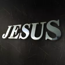 Letreiro Jesus 3d 30cm Em Aço Inox + Frete Gratis