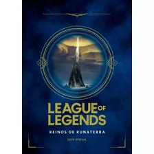 League Of Legends: Reinos De Runaterra, De Inc Riot Games Merchandise. Serie Licencias, Vol. 0.0. Editorial Altea, Tapa Blanda, Edición 1.0 En Español, 2021