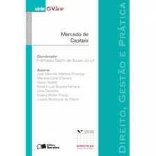 Mercado De Capitais - 1ª Edição De 2013: Direito, Gestão E Prática, De Proença, José Marcelo Martins. Série Série Gvlaw Editora Saraiva Educação S. A., Capa Mole Em Português, 2013