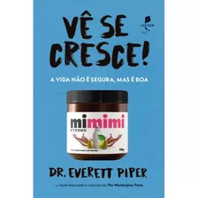 Vê Se Cresce! - A Vida Não É Segura, Mas É Boa