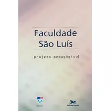 Livro Faculdade São Luís: Projeto Pedagógico - Faculdade São Luís [2001]