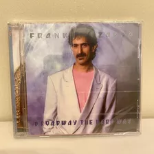 Frank Zappa Broadway The Hard Way Europeo Cd [nuevo]