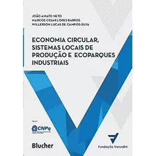 Economia Circular, Sistemas Locais De Produção E Ecoparques 