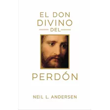 El Divino Don Del Perdón, Edición En Español
