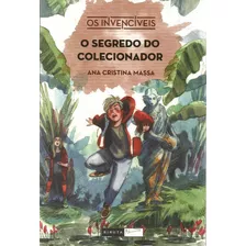 O Segredo Do Colecionador, Ana Cristina Massa, Os Invencíveis