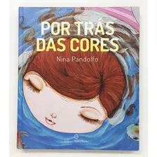Por Trás Das Cores, De Nina Pandolfo. Editora Master Books, Capa Dura Em Português, 2016