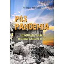 Pós Pandemia: Reconstruindo Os Muros, Reparando As Brechas Da Vida