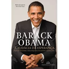 A Audácia Da Esperança: Reflexões Sobre A Reconquista Do Sonho Americano, De Obama, Barack. Editora Schwarcz Sa, Capa Mole Em Português, 2021