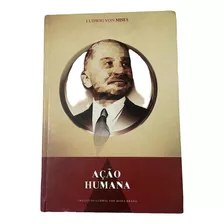 Ação Humana De Ludwig Von Mises. Ed. 2010.