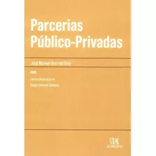 Livro Parcerias Público-privadas, De José Manuel Braz Da Silva (), Diogo Leite De Campos (coordenador). Editora Almedina, Capa Mole Em Português, 2016