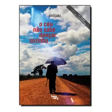 Céu Não Sabe Dançar Sozinho, O, De Ondjaki. Editora Lingua Geral, Capa Mole Em Português